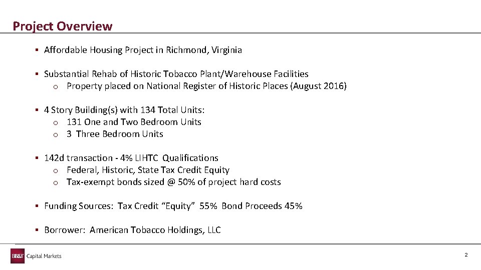 Project Overview § Affordable Housing Project in Richmond, Virginia § Substantial Rehab of Historic