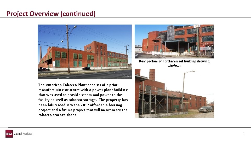 Project Overview (continued) Rear portion of northernmost building showing windows The American Tobacco Plant