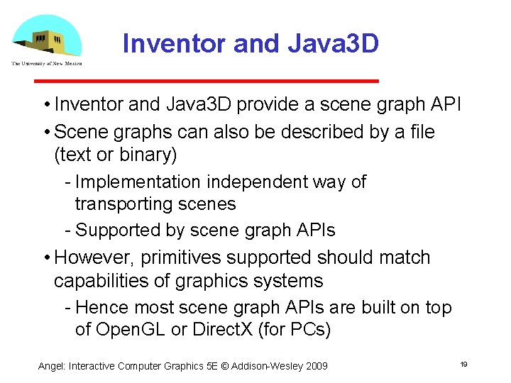 Inventor and Java 3 D • Inventor and Java 3 D provide a scene