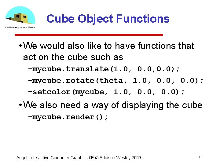 Cube Object Functions • We would also like to have functions that act on
