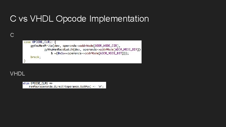 C vs VHDL Opcode Implementation C VHDL 