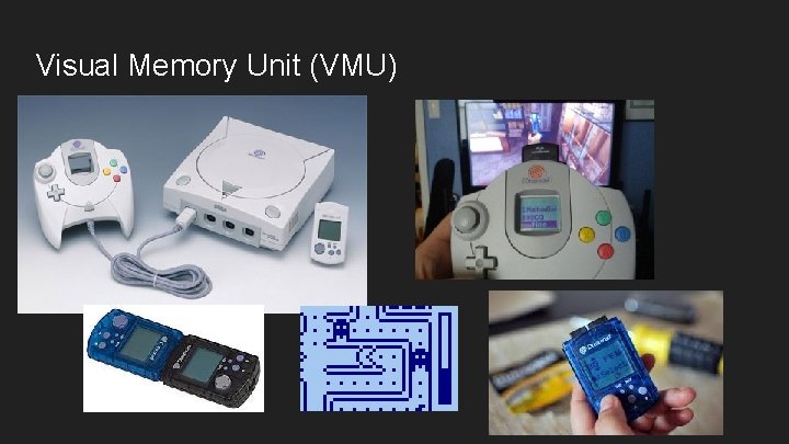 Visual Memory Unit (VMU) Visual Memory Unit (VMU)