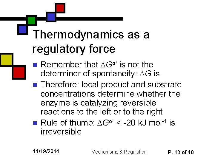 Thermodynamics as a regulatory force n n n Remember that Go’ is not the
