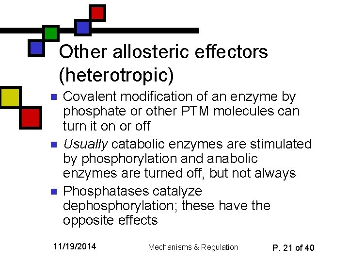 Other allosteric effectors (heterotropic) n n n Covalent modification of an enzyme by phosphate