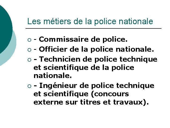 Les métiers de la police nationale - Commissaire de police. ¡ - Officier de