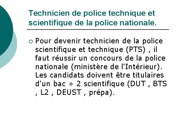 Technicien de police technique et scientifique de la police nationale. ¡ Pour devenir technicien