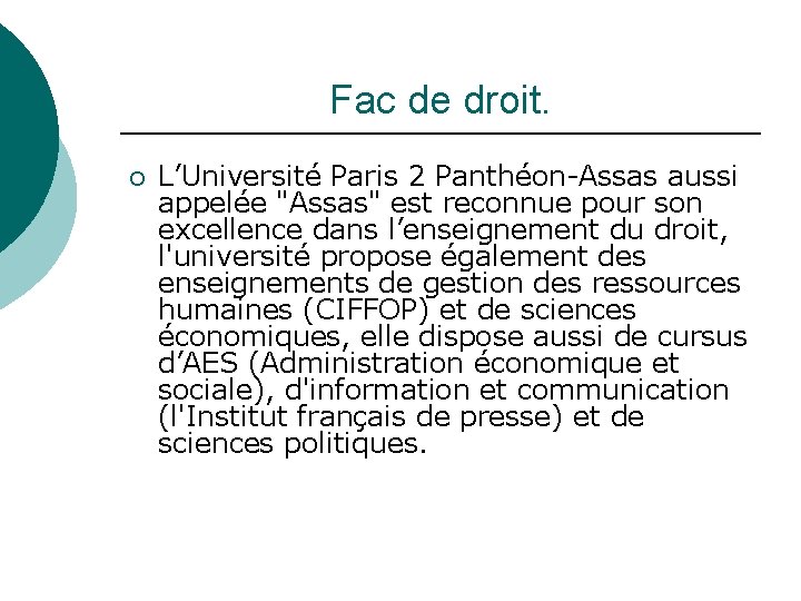 Fac de droit. ¡ L’Université Paris 2 Panthéon-Assas aussi appelée "Assas" est reconnue pour