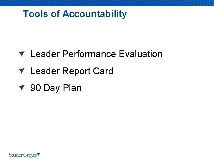 Tools of Accountability Leader Performance Evaluation Leader Report Card 90 Day Plan 