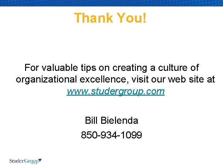 Thank You! For valuable tips on creating a culture of organizational excellence, visit our