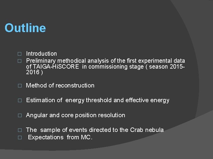  Outline � � Introduction Preliminary methodical analysis of the first experimental data of