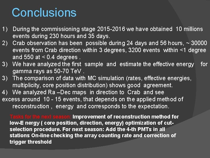 Conclusions 1) During the commissioning stage 2015 -2016 we have obtained 10 millions events