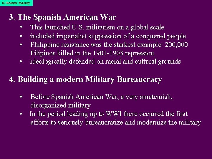 I. Historical II. Historical. Trajectory 3. The Spanish American War • This launched U.