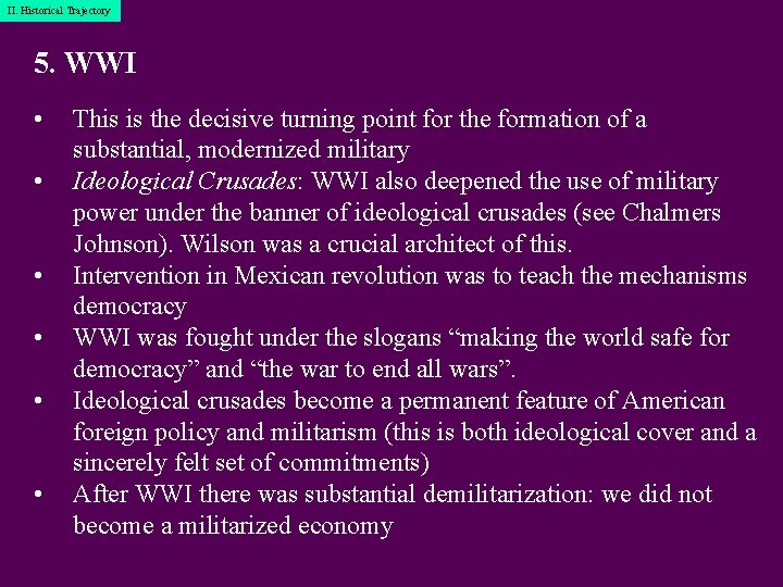 I. Historical II. Historical. Trajectory 5. WWI • • • This is the decisive