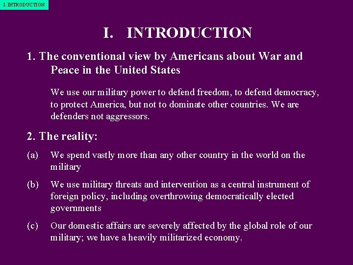 I. INTRODUCTION 1. The conventional view by Americans about War and Peace in the