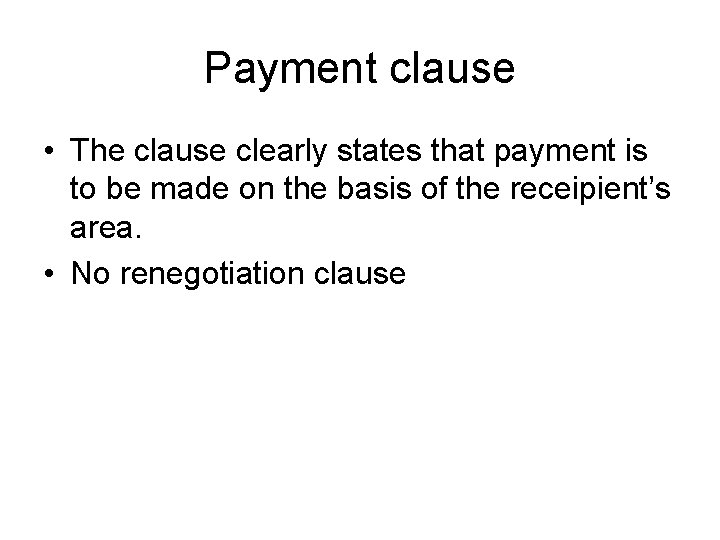 Payment clause • The clause clearly states that payment is to be made on