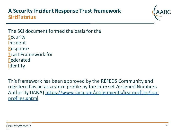 A Security Incident Response Trust Framework Sirtfi status The SCI document formed the basis