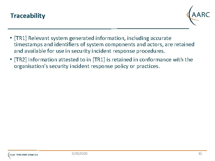 Traceability • [TR 1] Relevant system generated information, including accurate timestamps and identifiers of