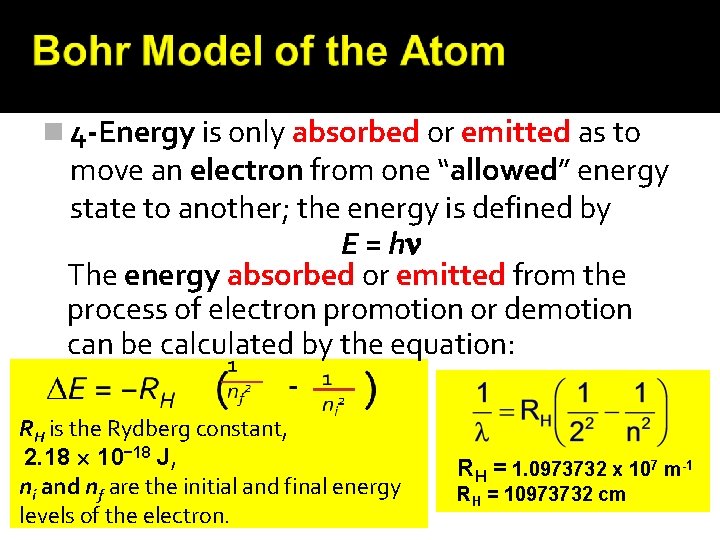 n 4 -Energy is only absorbed or emitted as to move an electron from