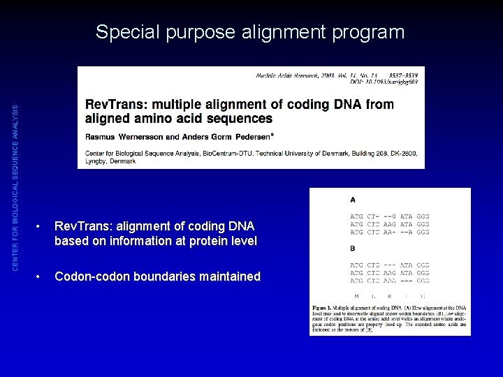 CENTER FOR BIOLOGICAL SEQUENCE ANALYSIS Special purpose alignment program • Rev. Trans: alignment of