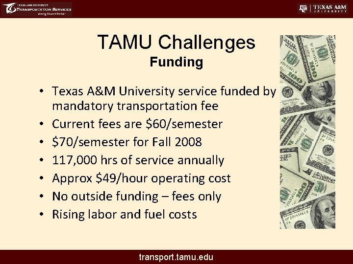TAMU Challenges Funding • Texas A&M University service funded by mandatory transportation fee •