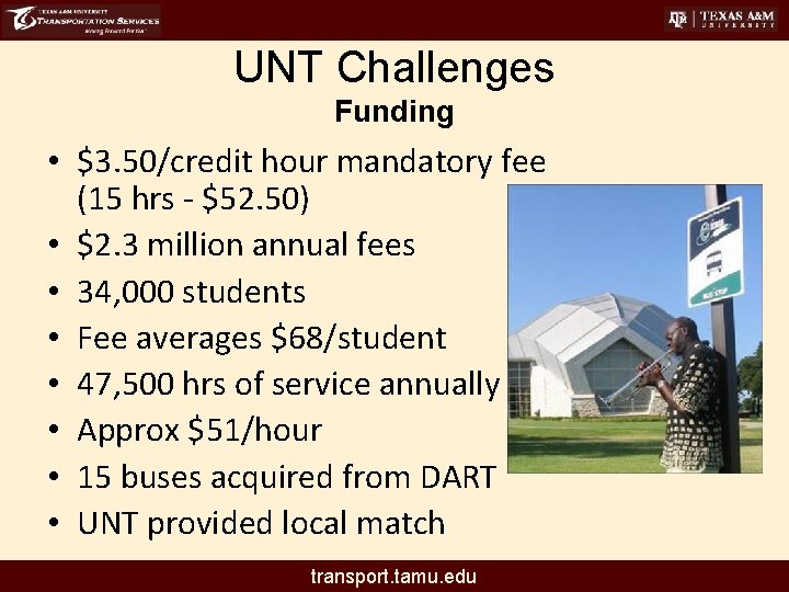 UNT Challenges Funding • $3. 50/credit hour mandatory fee (15 hrs - $52. 50)