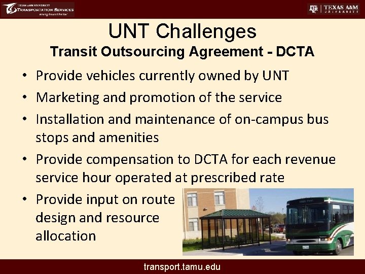 UNT Challenges Transit Outsourcing Agreement - DCTA • Provide vehicles currently owned by UNT