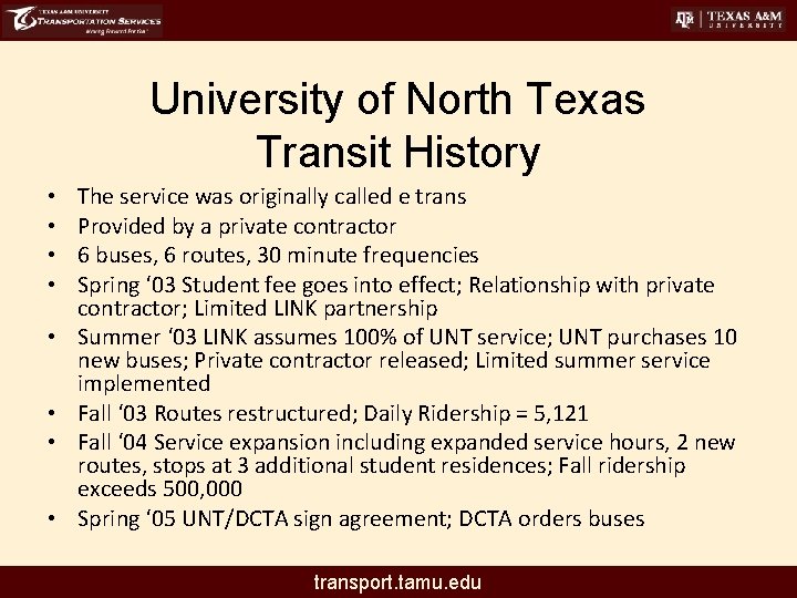 University of North Texas Transit History • • The service was originally called e