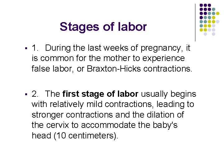 Stages of labor § 1. During the last weeks of pregnancy, it is common Stages of labor § 1. During the last weeks of pregnancy, it is common
