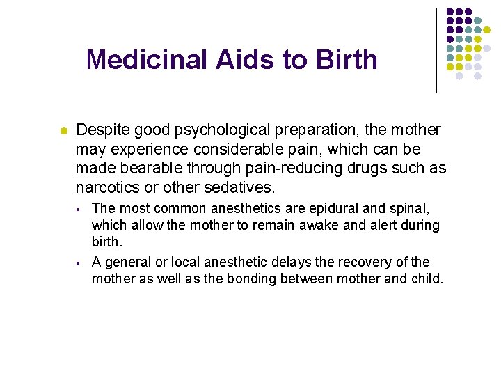 Medicinal Aids to Birth l Despite good psychological preparation, the mother may experience considerable