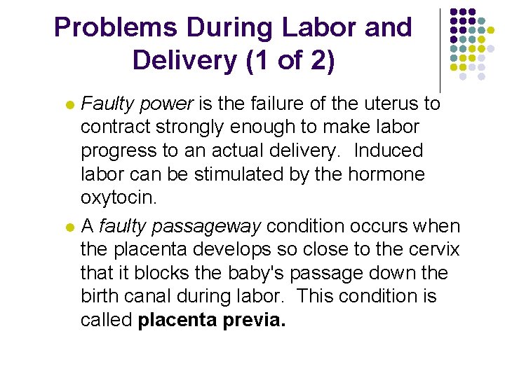 Problems During Labor and Delivery (1 of 2) Faulty power is the failure of