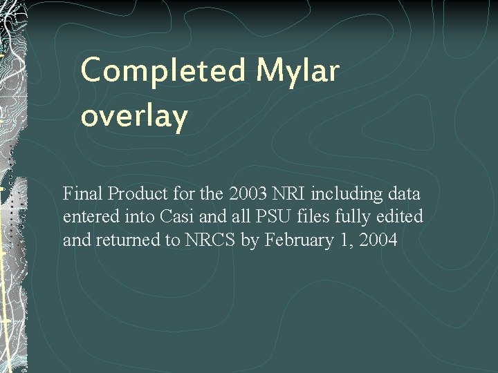 Completed Mylar overlay Final Product for the 2003 NRI including data entered into Casi