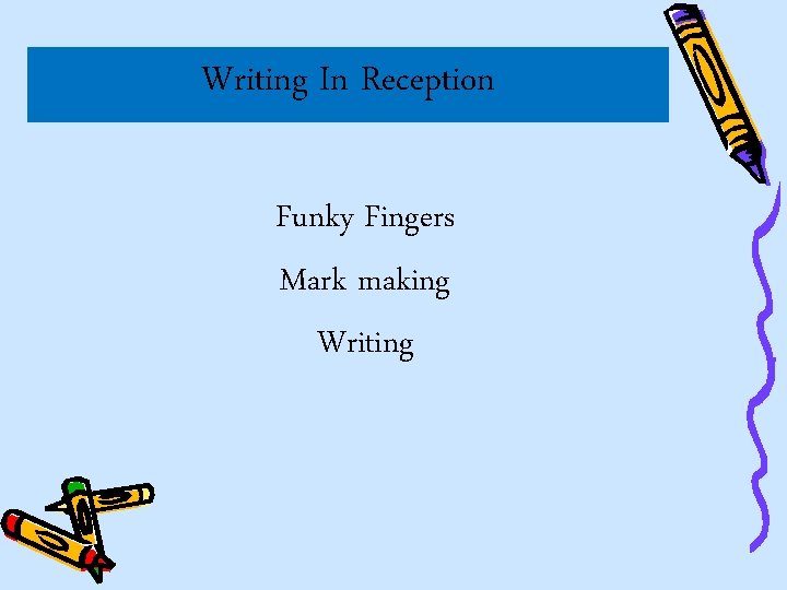 Writing In Reception Funky Fingers Mark making Writing 