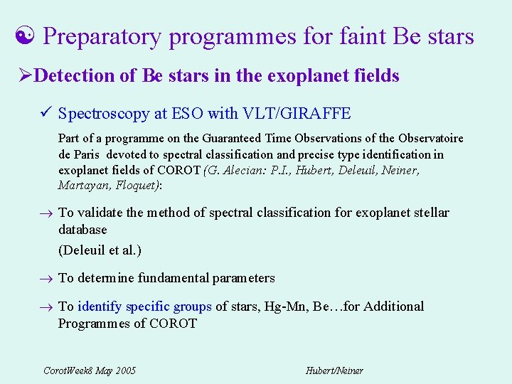  Preparatory programmes for faint Be stars ØDetection of Be stars in the exoplanet