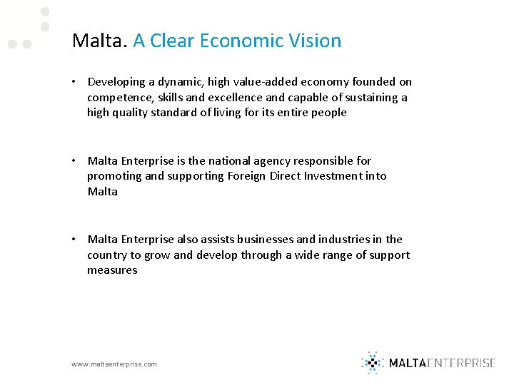 Malta. A Clear Economic Vision • Developing a dynamic, high value-added economy founded on