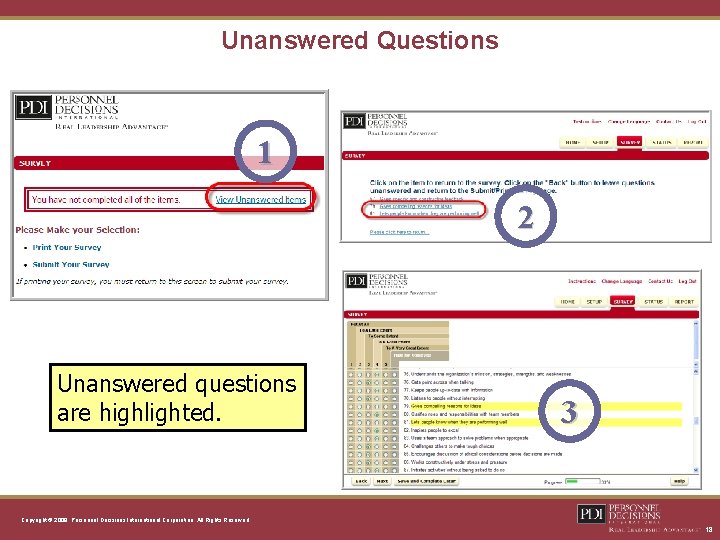 Unanswered Questions 1 2 Unanswered questions are highlighted. 3 Copyright © 2008, Personnel Decisions