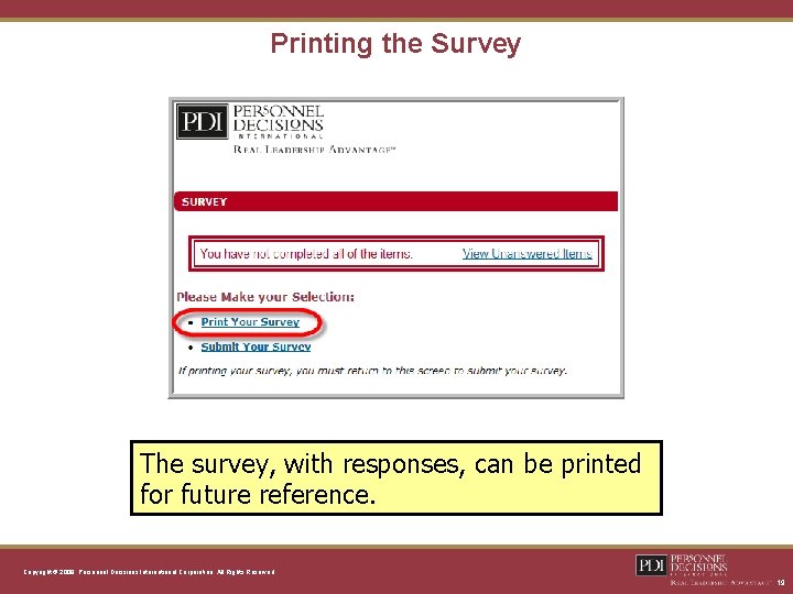 Printing the Survey The survey, with responses, can be printed for future reference. Copyright