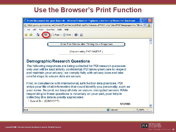 Use the Browser’s Print Function Copyright © 2008, Personnel Decisions International Corporation. All Rights