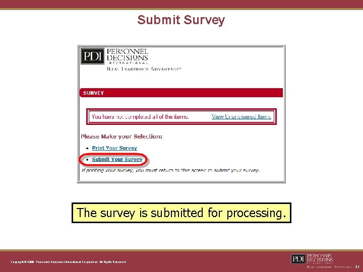 Submit Survey The survey is submitted for processing. Copyright © 2008, Personnel Decisions International