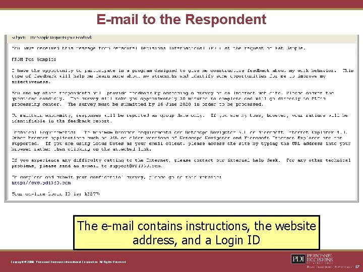 E-mail to the Respondent The e-mail contains instructions, the website address, and a Login