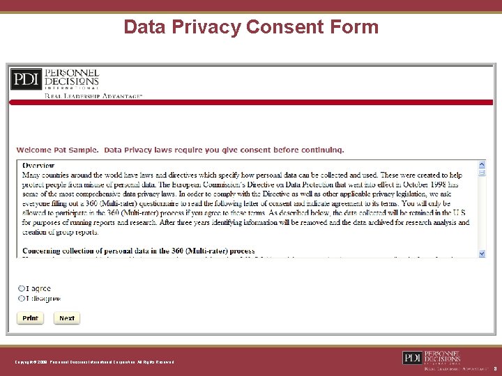 Data Privacy Consent Form Copyright © 2008, Personnel Decisions International Corporation. All Rights Reserved.