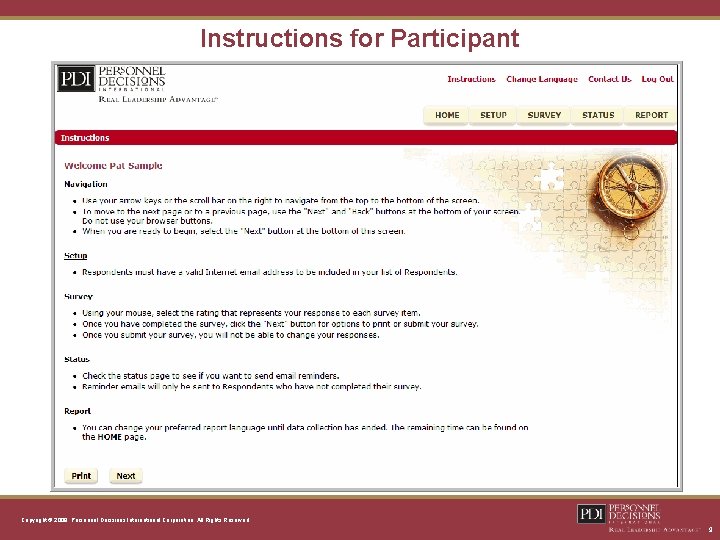 Instructions for Participant Copyright © 2008, Personnel Decisions International Corporation. All Rights Reserved. 9