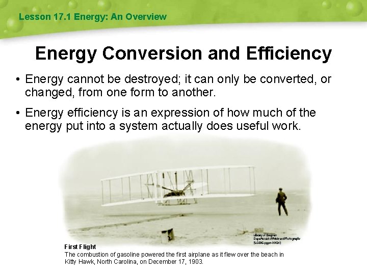 Lesson 17. 1 Energy: An Overview Energy Conversion and Efficiency • Energy cannot be