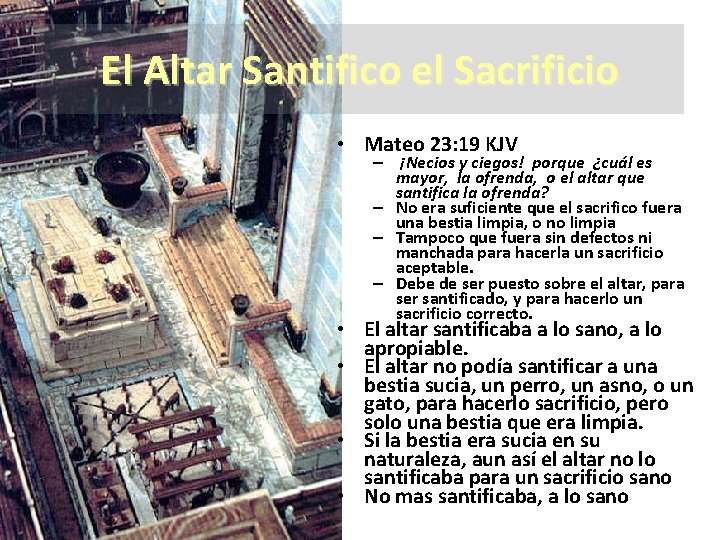 El Altar Santifico el Sacrificio • Mateo 23: 19 KJV – ¡Necios y ciegos!