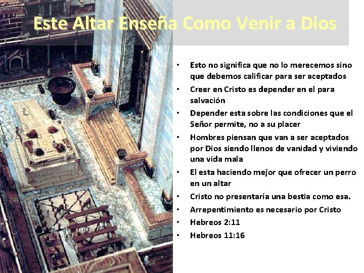 Este Altar Enseña Como Venir a Dios • • • Esto no significa que