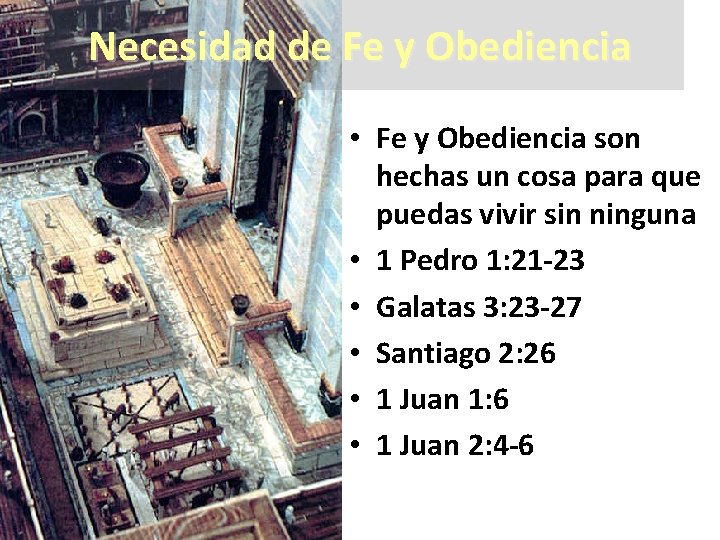 Necesidad de Fe y Obediencia • Fe y Obediencia son hechas un cosa para