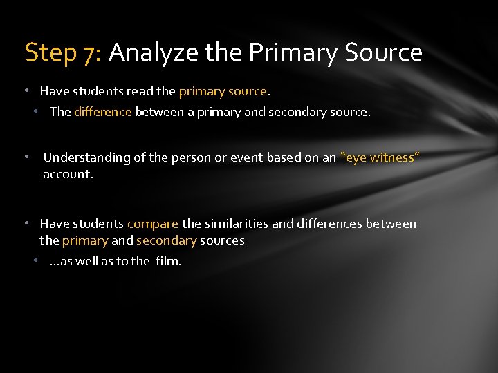 Step 7: Analyze the Primary Source • Have students read the primary source. •