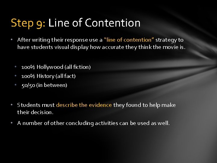 Step 9: Line of Contention • After writing their response use a “line of