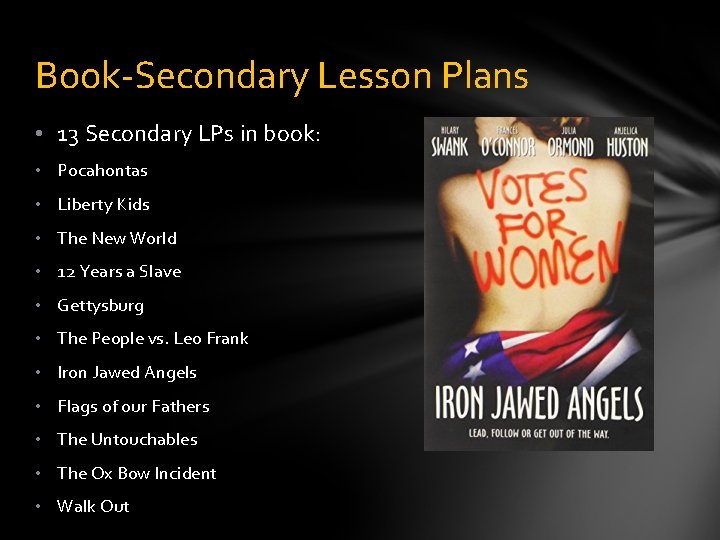 Book-Secondary Lesson Plans • 13 Secondary LPs in book: • Pocahontas • Liberty Kids