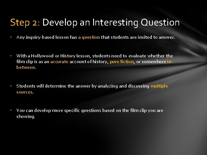 Step 2: Develop an Interesting Question • Any inquiry-based lesson has a question that