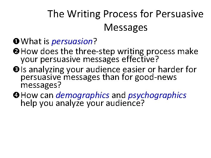 The Writing Process for Persuasive Messages What is persuasion? How does the three-step writing